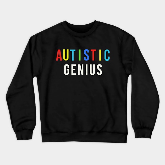 Autistic Genius Crewneck Sweatshirt by Mind Your Tee